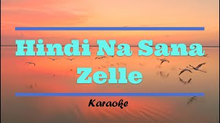 Hindi Na Sana  karaoke  Zelle [upl. by Dwane]