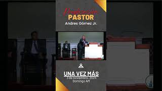 Una vez Mas  Pastor Andres Gomez Jr biblia fe iglesiabautista chicago amordedios chicago [upl. by Alrzc]