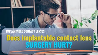 Does Implantable Contact Lens surgery hurt [upl. by Luar]