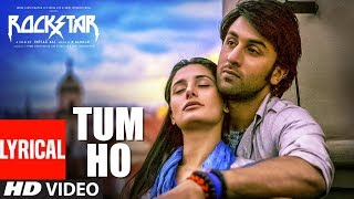 Rockstar Tum Ho Lyrical Video Song  Ranbir Kapoor  Nargis Fakhri  TSeries [upl. by Dam29]