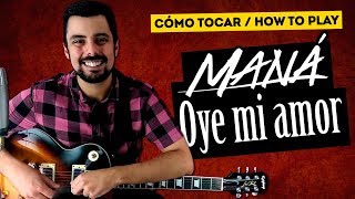 Cómo tocar OYE MI AMOR de MANÁ Completa Tutorial de Guitarra y Tablatura  Marcos García [upl. by Hassin503]