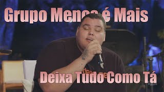 Grupo Menos é Mais  Deixa Tudo Como Tá Legendas em PTBR [upl. by Warring]