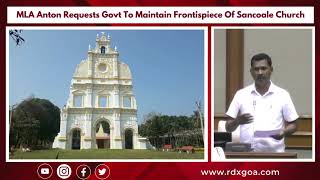 MLA Anton Vas Requests Govt To Maintain The Frontispiece Of Sancoale Church [upl. by Drannek]