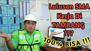 TIPS SUKSES BAGI LULUSAN SMA UNTUK KERJA DI TAMBANG BATUBARA [upl. by Meelas]