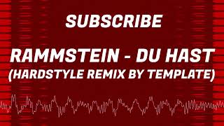 RAMMSTEIN  DU HAST HARDSTYLE REMIX BY TEMPLATE [upl. by Preciosa]