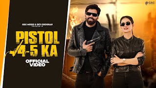 Pistol 45 Ka Official Video  Masoom Sharma  Shivani Yadav  New Haryanvi Songs Haryanavi 2024 [upl. by Ayrb195]