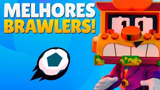 MELHORES BRAWLERS DO BRAWL STARS PARA FUTE BRAWL ⚽ [upl. by Igal]