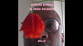 MYSCIER BLODYA amp EMMA GOLDMAN  Symboliquement Della [upl. by Hsakiv]