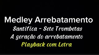 Medley Arrebatamento  Playback  Santifica Sete TrombetasA geração do arrebatamento [upl. by Netsrak]