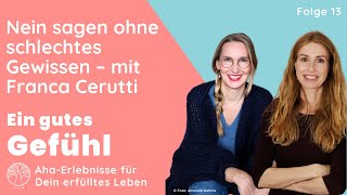 Nein sagen ohne schlechtes Gewissen – mit Franca Cerutti  Ein gutes Gefühl  der Sinnsucher Podcast [upl. by Aalst906]