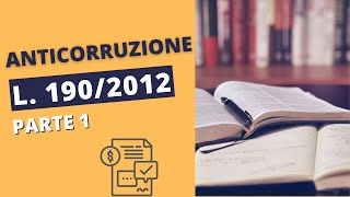 Anticorruzione L 1902012  Parte 1 [upl. by Antons]