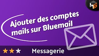 Synchroniser ses comptes mails sur Bluemail WindowsMacOS [upl. by Fania159]