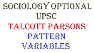 1442  Pattern Variables  Talcott Parsons  Sociology optional  UPSC [upl. by Atiruam]