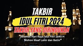 Takbir Idul Fitri 2024 Merdu Gema Takbir Idul Fitri 2024 Takbiran Yang Dirindukan [upl. by Ecirtak]