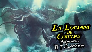 La Llamada de Cthulhu Audio Libro audiocuento completol HP Lpvecraft [upl. by Nylaroc19]