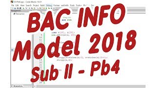 Rezolvare Bac INFO  Model 2018  Sub II pb4 [upl. by Olodort]