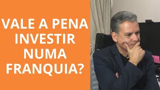 VALE A PENA INVESTIR NUMA FRANQUIA [upl. by Essinger]