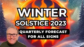 Winter Solstice 23  Next Quarterly Forecast All 12 SIGNS [upl. by Dinse]