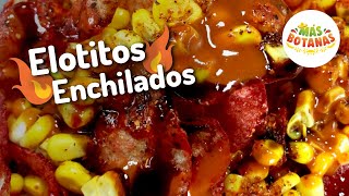 🔥Elotitos Enchilados🔥  Receta Botanera [upl. by Trenna794]