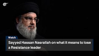 Sayyed Hassan Nasrallah on what it means to lose a Resistance leader [upl. by Fihsak]