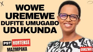 WOWE UREMEREWWE DUFITE UMUGABO UDUKUNDA  Inyigisho NZIZA CYANE na Pst Hortense Mazimpaka [upl. by Giuditta]