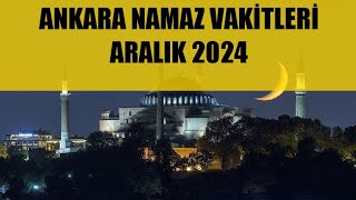 Ankara Namaz Vakitleri  ARALIK 2024 [upl. by Fletch]