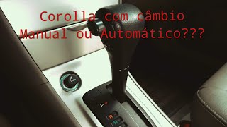 Corolla com câmbio Automático ou Manual [upl. by Aivil]