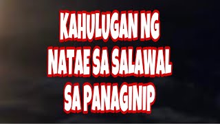 KAHULUGAN NG NA TAE SA SALAWAL SA PANAGINIP [upl. by Kcirrem]