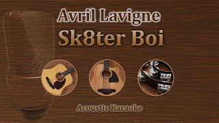 Sk8er Boi  Avril Lavigne Acoustic Karaoke [upl. by Odlanra554]