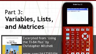 Using Your TI84 Plus CE Part 3 Variables Lists Matrices [upl. by Kaz]