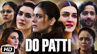 Do Patti Full HD Movie  Kajol  Kriti Sanon  Shaheer Sheikh  OTT Explanation [upl. by Booker59]