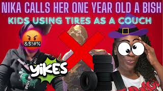 NIKA CALL HER ONE YEAR OLD A WHATUSING TIRES AS A COUCH [upl. by Cowen]