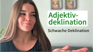 Deutsch ADJEKTIVDEKLINATION I Schwache Deklination [upl. by Tekcirk799]