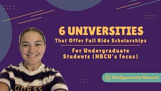 6 Universities that offer FULL RIDE SCHOLARSHIPS FOR UNDERGRADUATE DEGREES HBCU’S focus [upl. by Notwen]