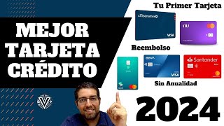 Mejor tarjeta de crédito 2024 Primera tarjeta reembolso sin anualidad [upl. by Anelrad613]