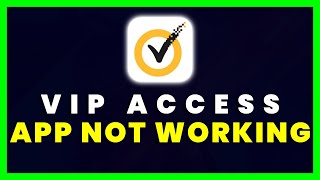 VIP Access App Not Working How to Fix VIP Access App Not Working FIXED [upl. by Atalaya]