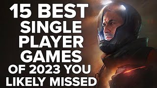 15 Best Single Player Games of 2023 YOU LIKELY MISSED [upl. by Pilloff]