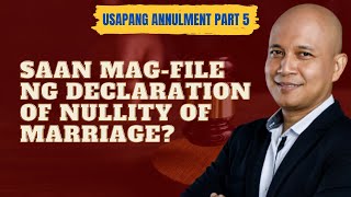 WHO WHEN and WHERE to file the Petition For Declaration of Nullity of Marriage in the Philippines [upl. by Ianteen]