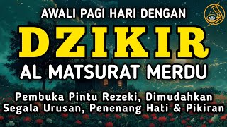 DZIKIR PAGI PEMBUKA PINTU REZEKI sesuai sunnah  Zikir pagi al matsurat merdu  By  Alaa Aqel [upl. by Llenyt]