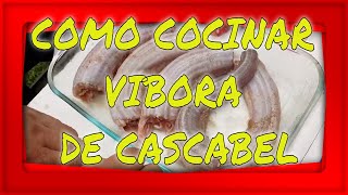 Como Cocinar ViboradeCascabel Rattlesnake LenteViajeroUSA [upl. by Meletius598]