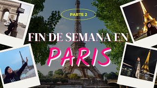 Un Fin de Semana en PARIS ✨🥐🌸  Pt 2 [upl. by Crowe]