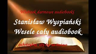 Stanisław Wyspiański WESELE CAŁY AUDIOBOOK LEKTURA [upl. by Mittel]