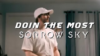 Sorrow Sky  Doin The Most Official Music Video [upl. by Eiramasil]