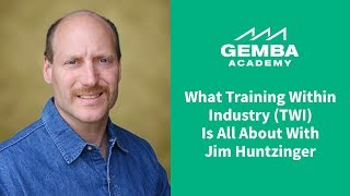 Learn What Training Within Industry TWI is All About With Jim Huntzinger [upl. by Dlonyer]