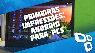 Android x86 para PCs Primeiras impressões  Baixaki [upl. by Seana832]