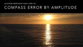 How To Calculate Compass Error by Amplitude of the Sun [upl. by Geldens596]