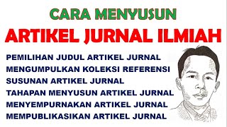 CARA MENYUSUN ARTIKEL JURNAL ILMIAH DENGAN MUDAH [upl. by Ahsaelat40]