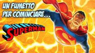 UN FUMETTO PER COMINCIARESUPERMAN [upl. by Addia233]