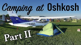 General Aviation Camping at EAA AirVenture in Oshkosh  Part II [upl. by Nylg85]