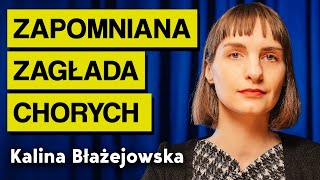 Historia II wojny światowej quoteutanazjaquot chorych w Polsce Kalina Błażejowska  Imponderabilia [upl. by Ahsem423]